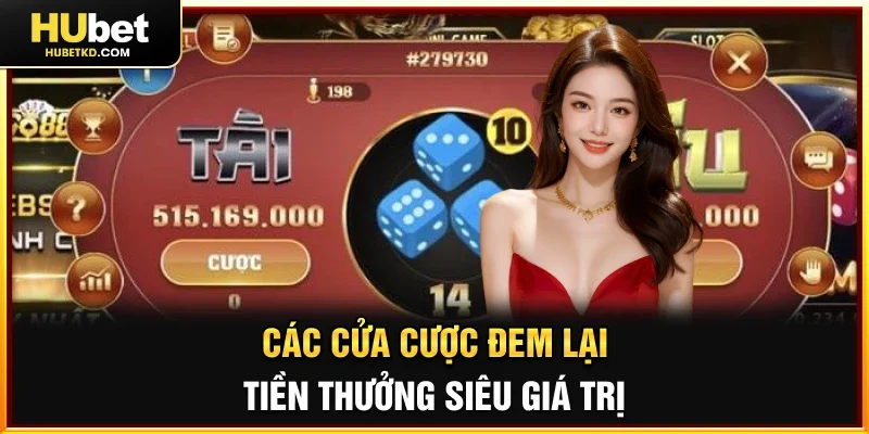 Các cửa cược đem lại tiền thưởng siêu giá trị