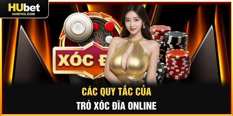Các quy tắc của trò Xóc đĩa online