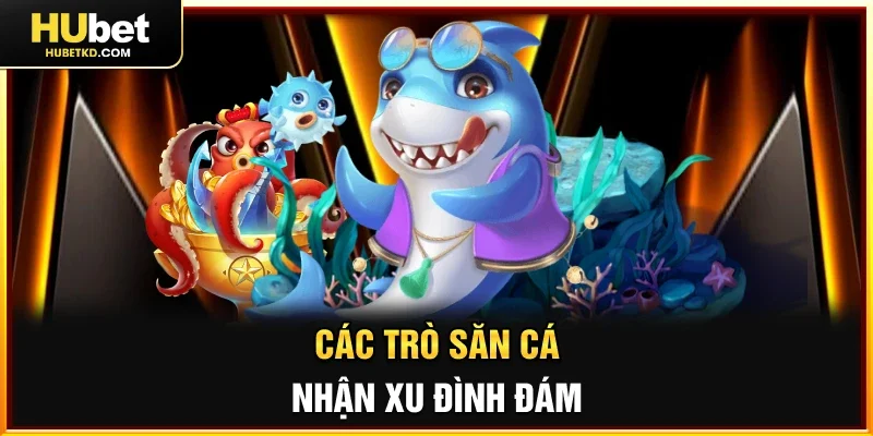 Các trò săn cá nhận xu đình đám