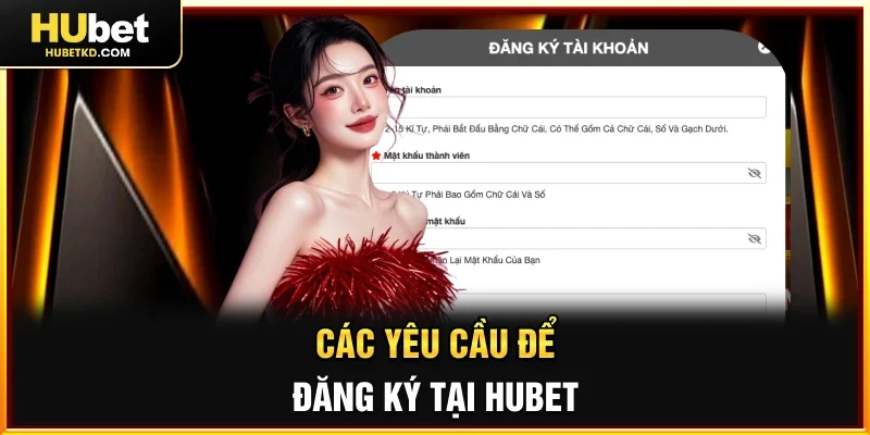 Các yêu cầu để đăng ký tại HUBET