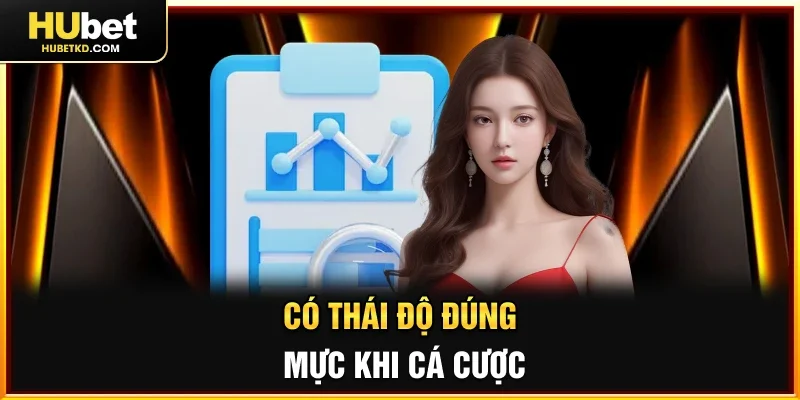 Có thái độ đúng mực khi cá cược