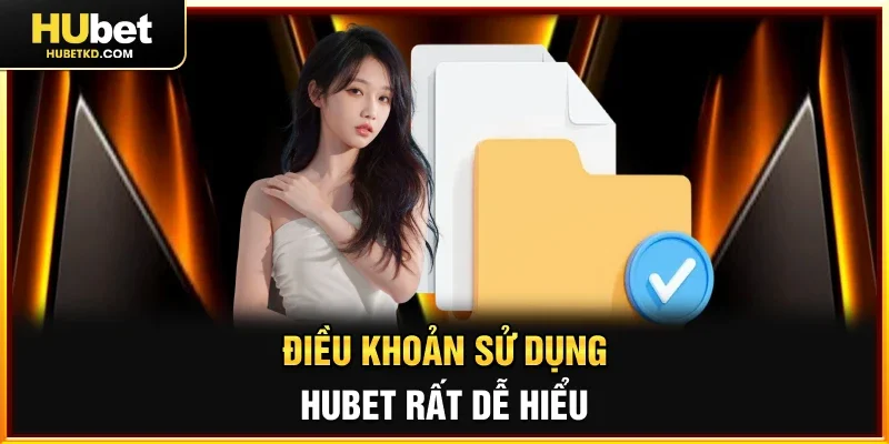 Điều khoản sử dụng HUBET rất dễ hiểu