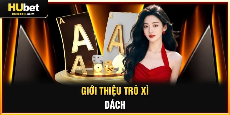 Giới thiệu trò Xì dách