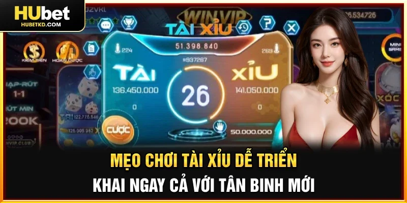 Mẹo chơi Tài Xỉu dễ triển khai ngay cả với tân binh mới