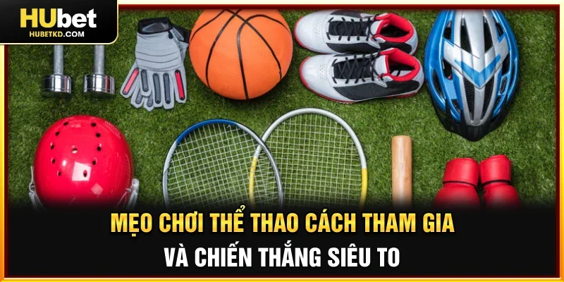 Mẹo Chơi Thể Thao