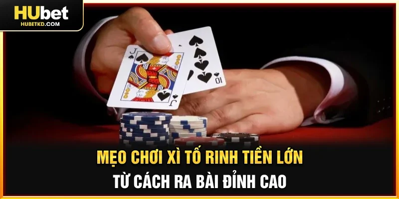 Mẹo Chơi Xì Tố
