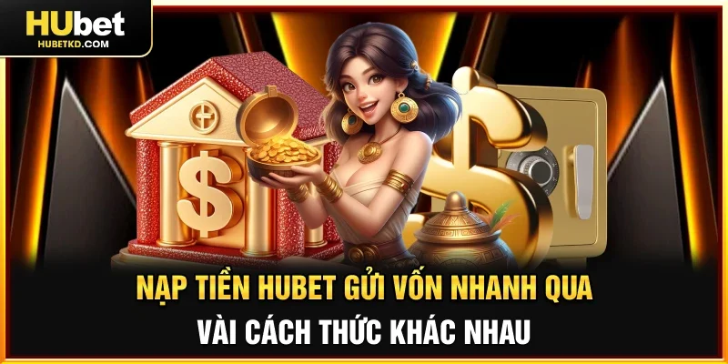Nạp Tiền HUBET