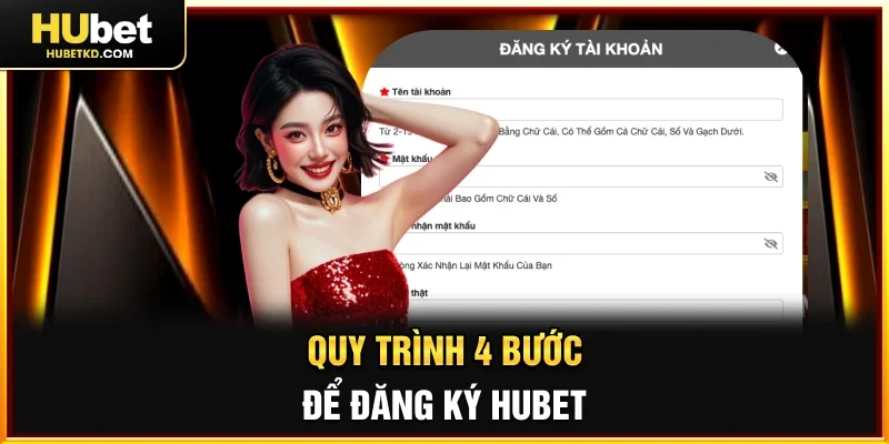 Quy trình 4 bước để Đăng ký HUBET
