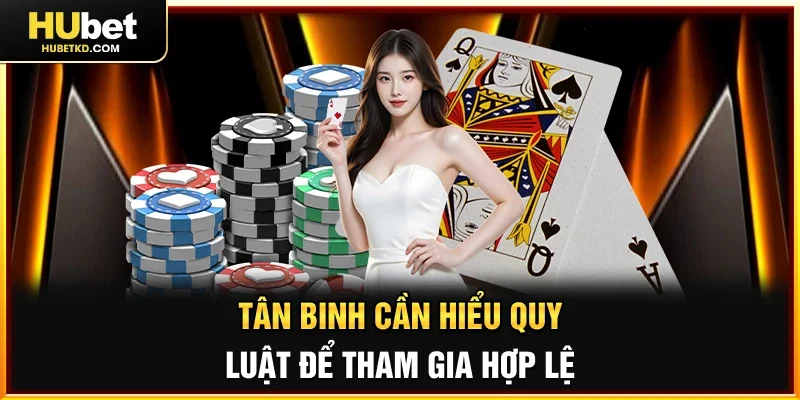 Tân binh cần hiểu quy luật để tham gia hợp lệ 