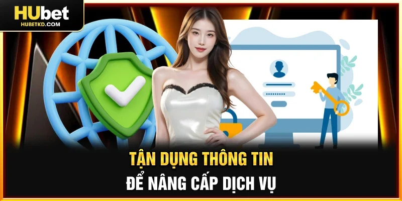Tận dụng thông tin để nâng cấp dịch vụ