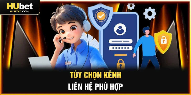 Tùy chọn kênh liên hệ phù hợp